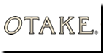 OTAKE